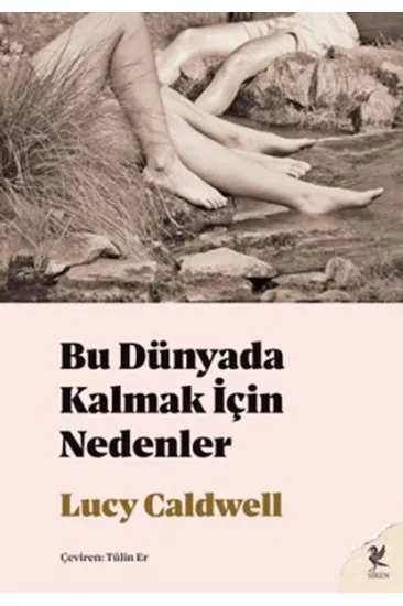 Bu Dünyada Kalmak İçin Nedenler Bu Dünyada Kalmak İçin Nedenler