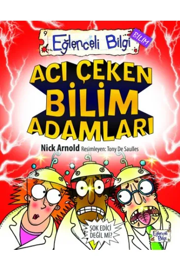 Eğlenceli Bilgi (Bilim) - Acı Çeken Bilim Adamları Eğlenceli Bilgi (Bilim) - Acı Çeken Bilim Adamları