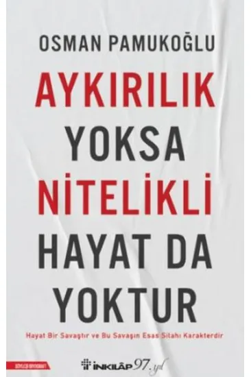 Aykırılık Yoksa Nitelikli Hayat da Yoktur Aykırılık Yoksa Nitelikli Hayat da Yoktur
