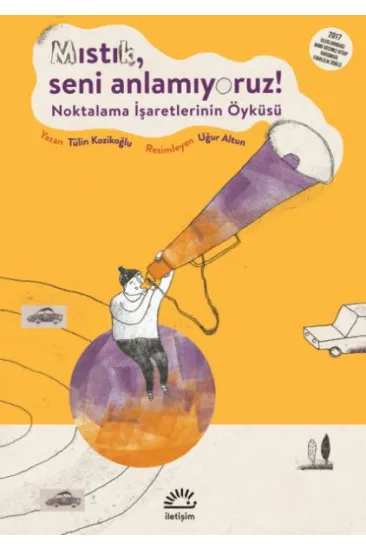 "Mıstık, Seni Anlamıyoruz ! "Mıstık, Seni Anlamıyoruz !