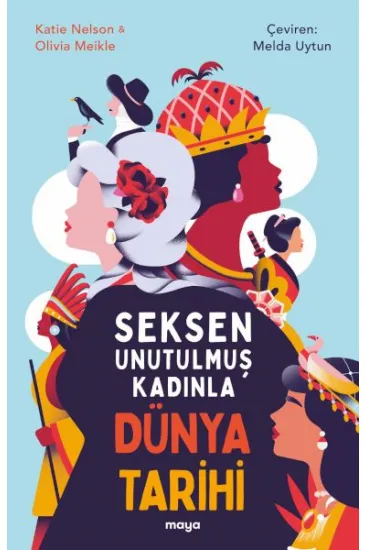 Seksen Unutulmuş Kadınla Dünya Tarihi Seksen Unutulmuş Kadınla Dünya Tarihi