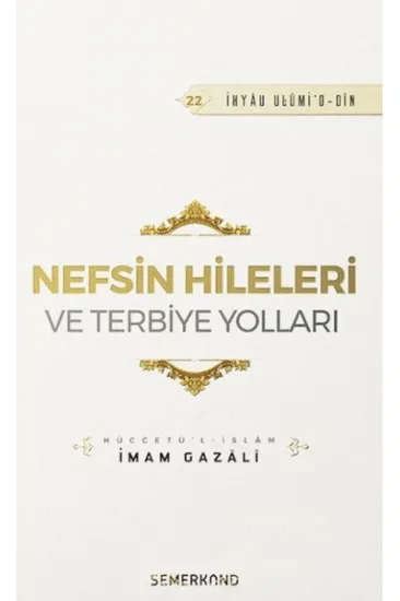 Nefsin Hileleri ve Terbiye Yolları Nefsin Hileleri ve Terbiye Yolları