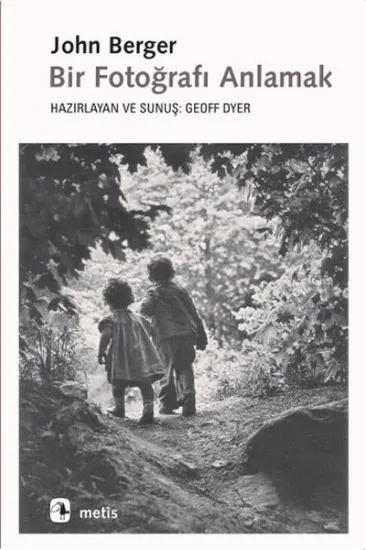 Bir Fotoğrafı Anlamak Bir Fotoğrafı Anlamak