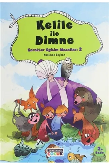 Kelile ile Dimne - Karakter Eğitim Masalları 2 Kelile ile Dimne - Karakter Eğitim Masalları 2