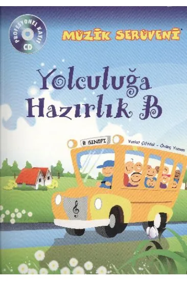 Müzik Serüveni Yolculuğa Hazırlık B (CD li) Müzik Serüveni Yolculuğa Hazırlık B (CD li)