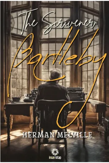 Bartleby - The Scrivener Bartleby - The Scrivener