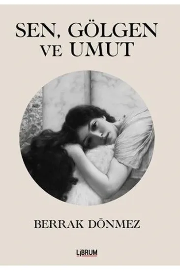 Sen Gölgen ve Umut Sen Gölgen ve Umut