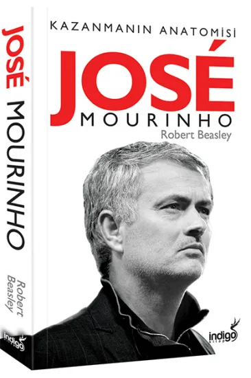Jose Mourinho - Kazanmanın Anatomisi Jose Mourinho - Kazanmanın Anatomisi