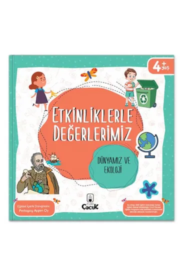 Etkinliklerle Değerlerimiz - Dünyamız ve Ekoloji Etkinliklerle Değerlerimiz - Dünyamız ve Ekoloji
