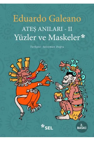 Ateş Anıları 2 - Yüzler ve Maskeler Ateş Anıları 2 - Yüzler ve Maskeler