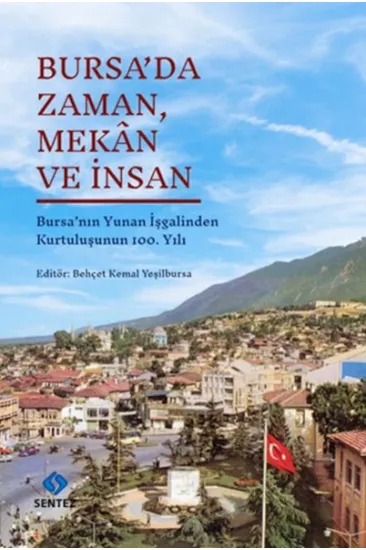 Bursa’da Zaman, Mekân ve İnsan Bursa’da Zaman, Mekân ve İnsan