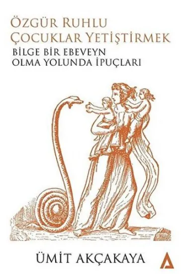 Özgür Ruhlu Çocuklar Yetiştirmek Özgür Ruhlu Çocuklar Yetiştirmek