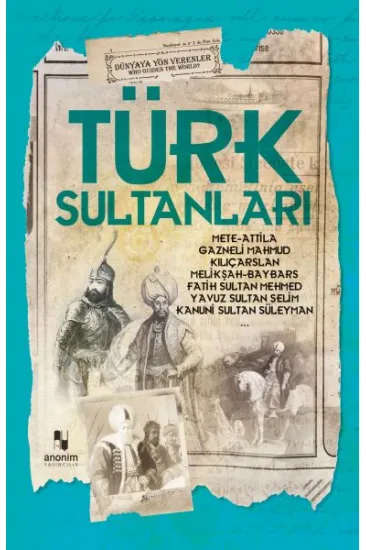 Türk Sultanları - Dünyaya Yön Verenler Türk Sultanları - Dünyaya Yön Verenler