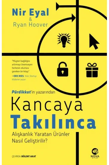 Kancaya Takılınca: Alışkanlık Yaratan Ürünler Nasıl Geliştirilir? Kancaya Takılınca: Alışkanlık Yaratan Ürünler Nasıl Geliştirilir?