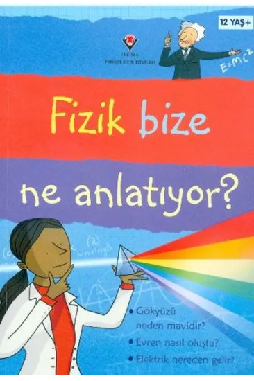 Fizik Bize Ne Anlatıyor? Fizik Bize Ne Anlatıyor?