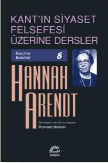 Kant'ın Siyaset Felsefesi Üzerine Dersler Kant'ın Siyaset Felsefesi Üzerine Dersler