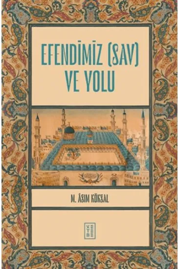 Efendimiz (sav) ve Yolu Efendimiz (sav) ve Yolu