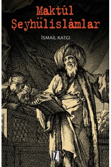 Maktul Şeyhülislamlar Maktul Şeyhülislamlar