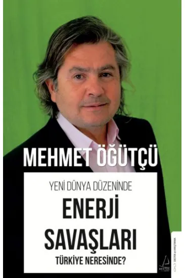Yeni Dünya Düzeninde Enerji Savaşları Yeni Dünya Düzeninde Enerji Savaşları