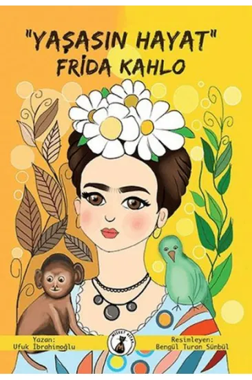 "Yaşasın Hayat" Frida Kahlo "Yaşasın Hayat" Frida Kahlo