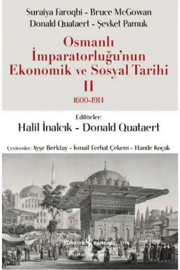 Osmanlı İmparatorluğu'nun Ekonomik ve Sosyal Tarihi 2 (1600-1914) Osmanlı İmparatorluğu'nun Ekonomik ve Sosyal Tarihi 2 (1600-1914)