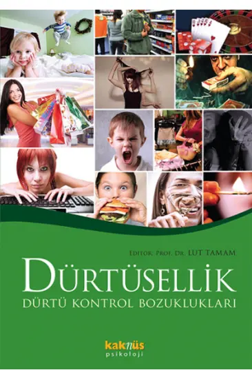 Dürtüsellik ve Dürtü Kontrol Bozuklukları Dürtüsellik ve Dürtü Kontrol Bozuklukları