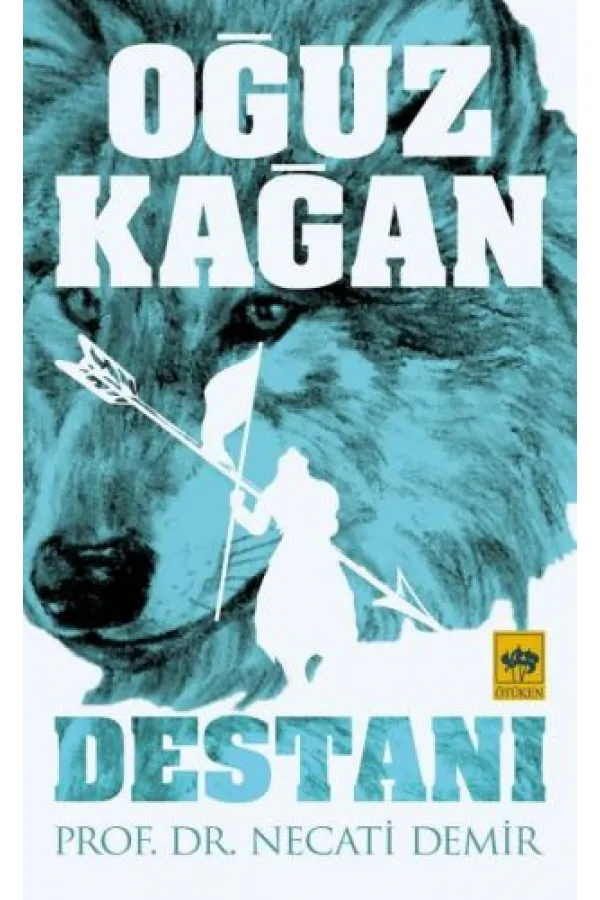 Oğuz Kağan Destanı Oğuz Kağan Destanı