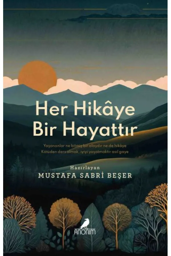 Her Hikâye Bir Hayattır Her Hikâye Bir Hayattır