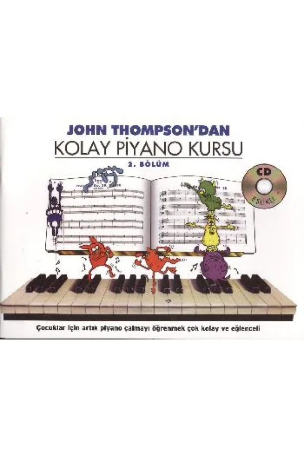John Thompson'dan Kolay Piyano Kursu 2.Bölüm John Thompson'dan Kolay Piyano Kursu 2.Bölüm