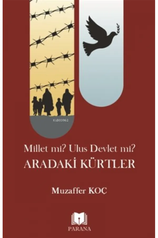 Millet mi? Ulus Devlet mi? Aradaki Kürtler Millet mi? Ulus Devlet mi? Aradaki Kürtler