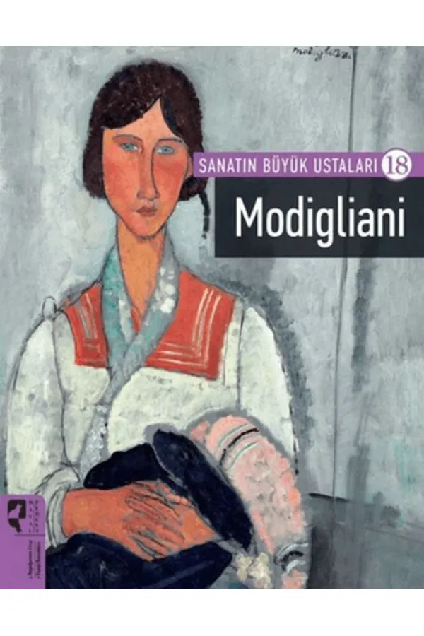 Modigliani - Sanatın Büyük Ustaları 18 Modigliani - Sanatın Büyük Ustaları 18