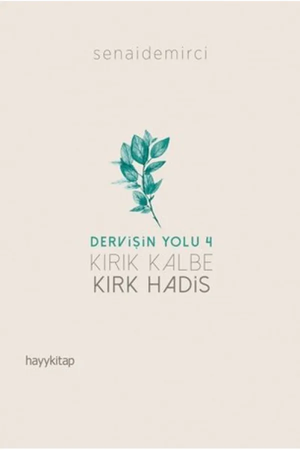 Dervi·şi·n Yolu 4 Kırık Kalbe Kırk Hadi·s Dervi·şi·n Yolu 4 Kırık Kalbe Kırk Hadi·s