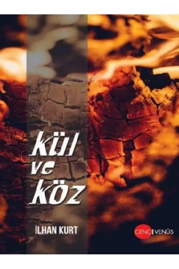 Kül ve Köz Kül ve Köz
