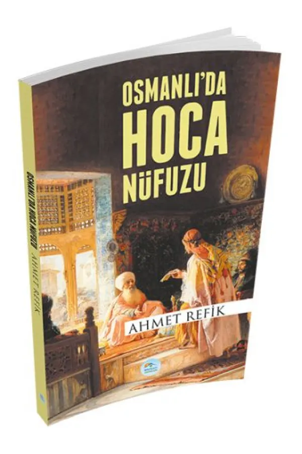 Osmanlı'da Hoca Nüfuzu Osmanlı'da Hoca Nüfuzu