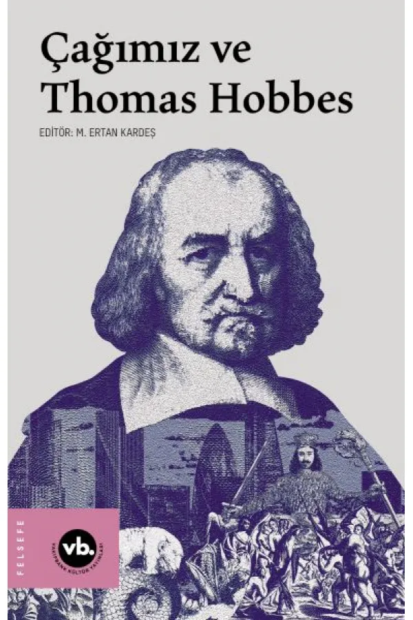 Çağımız ve Thomas Hobbes Çağımız ve Thomas Hobbes