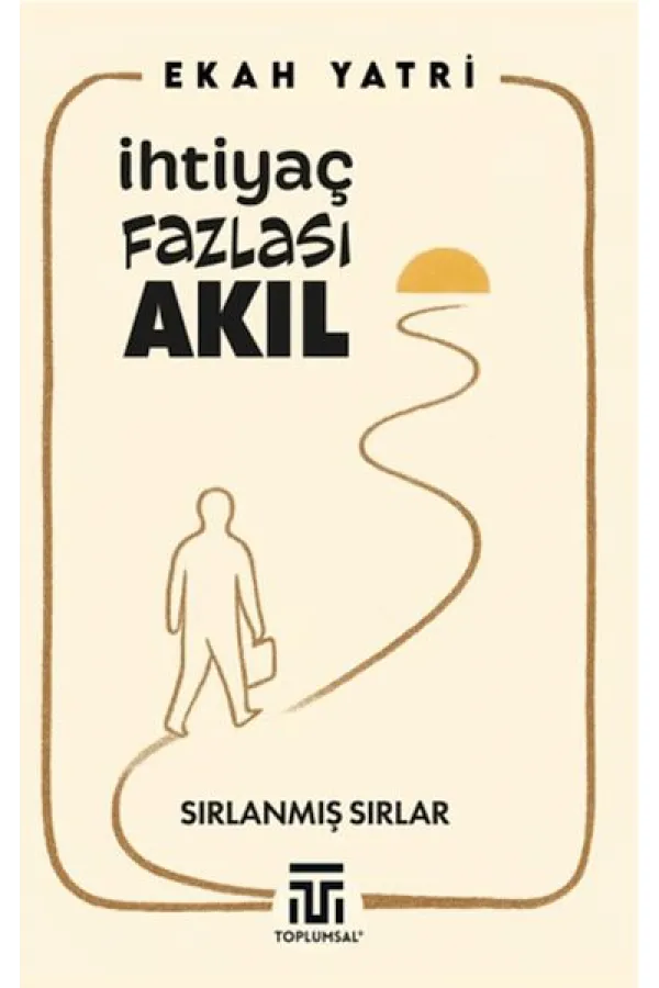 İhtiyaç Fazlası Akıl İhtiyaç Fazlası Akıl
