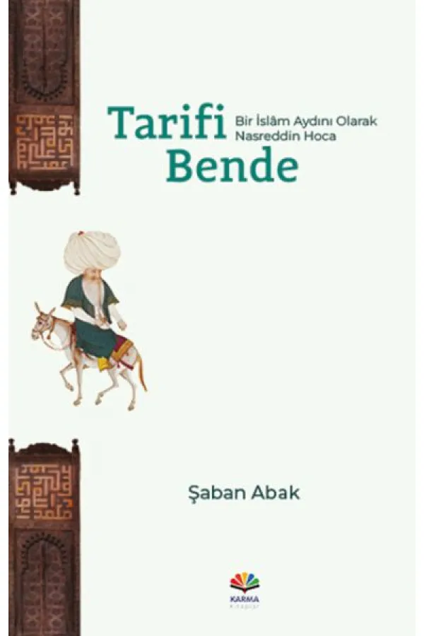 Tarifi Bende (Bir İslâm Aydını Olarak Nasreddin Hoca) Tarifi Bende (Bir İslâm Aydını Olarak Nasreddin Hoca)