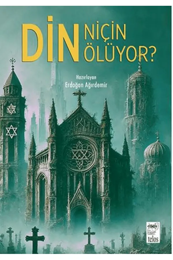 Din Niçin Ölüyor? Din Niçin Ölüyor?