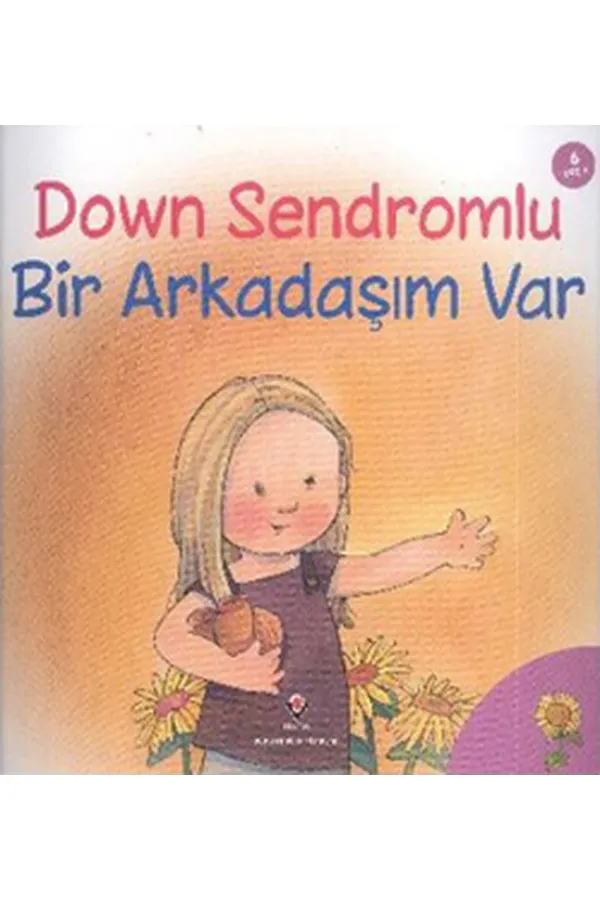 Down Sendromlu Bir Arkadaşım Var Down Sendromlu Bir Arkadaşım Var