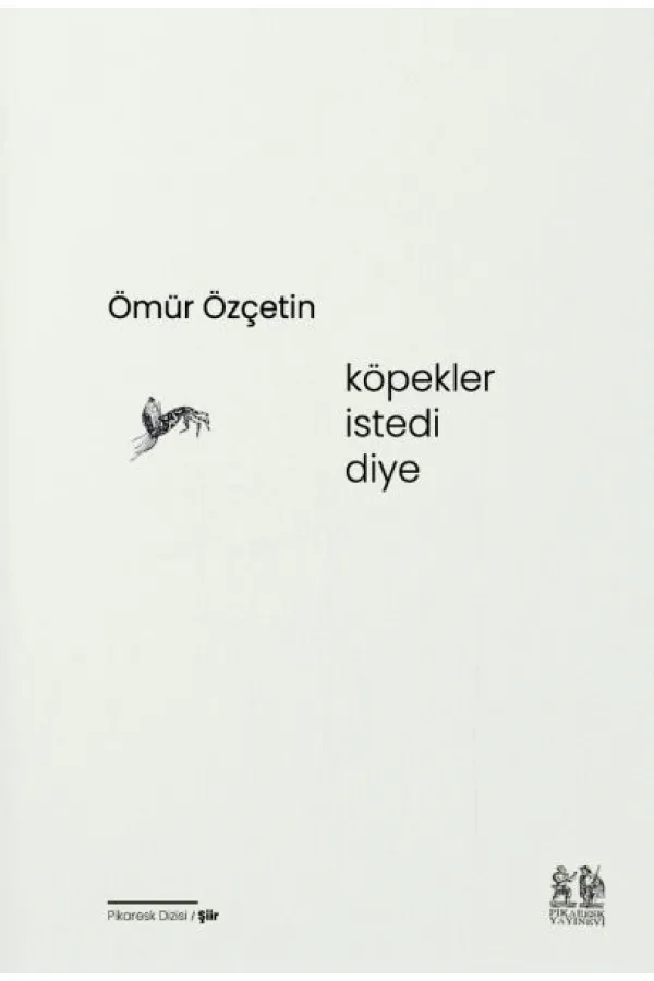 Köpekler İstedi Diye