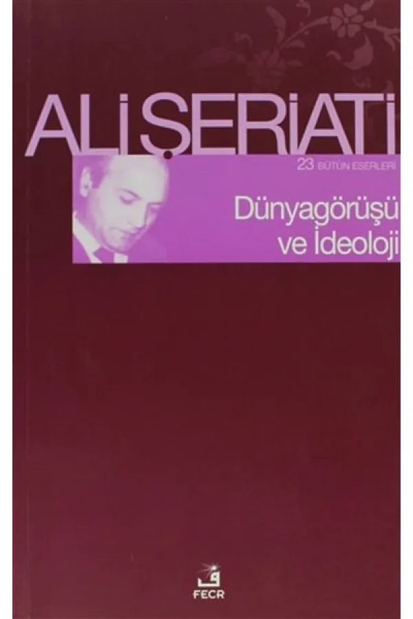 Dünya Görüşü Ve İdeoloji Dünya Görüşü Ve İdeoloji