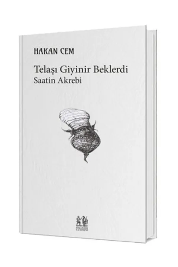 Telaşı Giyinir Beklerdi Saatin Akrebi Telaşı Giyinir Beklerdi Saatin Akrebi