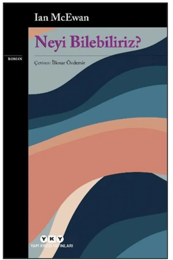 Neyi Bilebiliriz? Neyi Bilebiliriz?